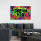 Wandbild Kunstwerk Pop Art abstrakt Dream Big