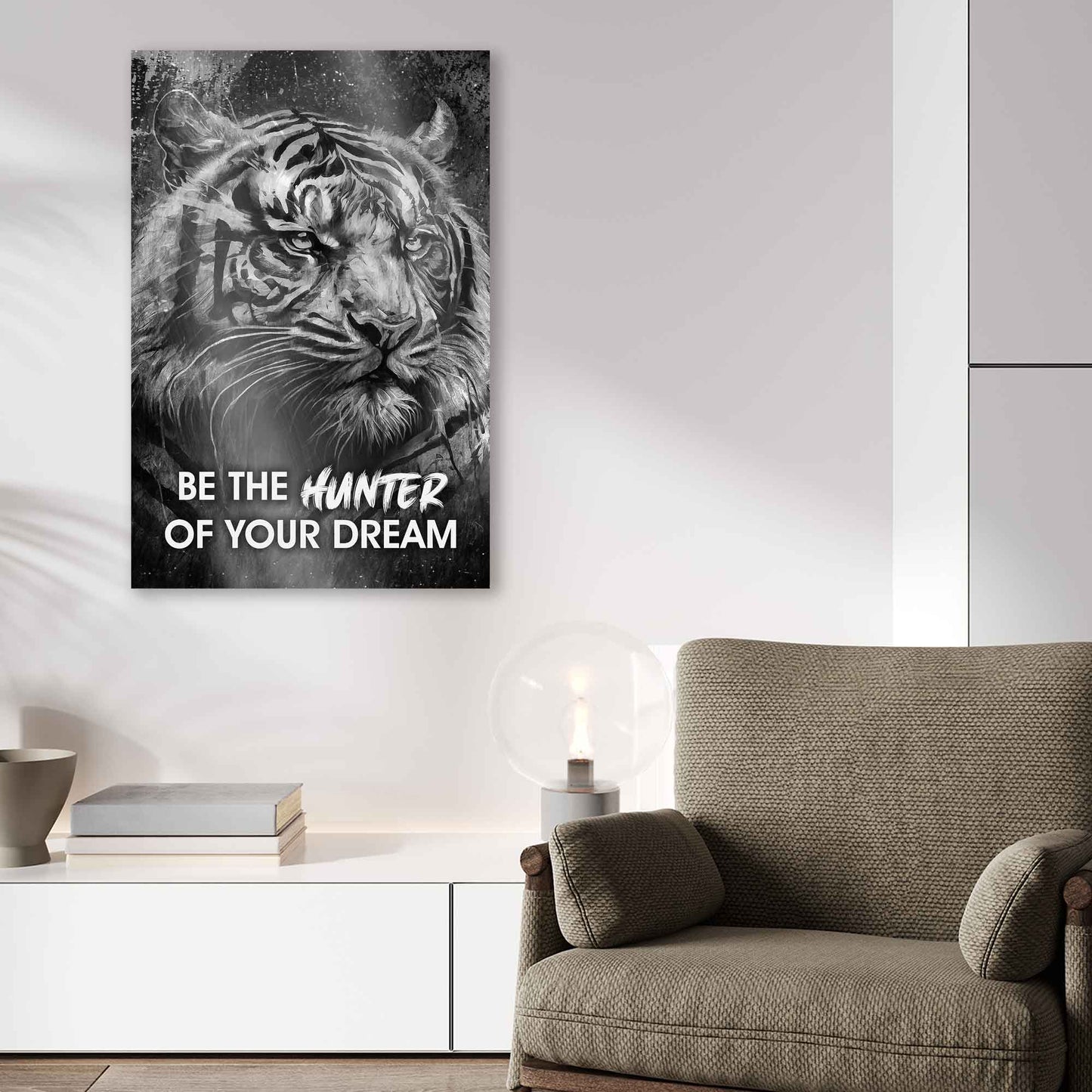 Wandbild Kunstwerk Motivation Tiger Be The Hunter